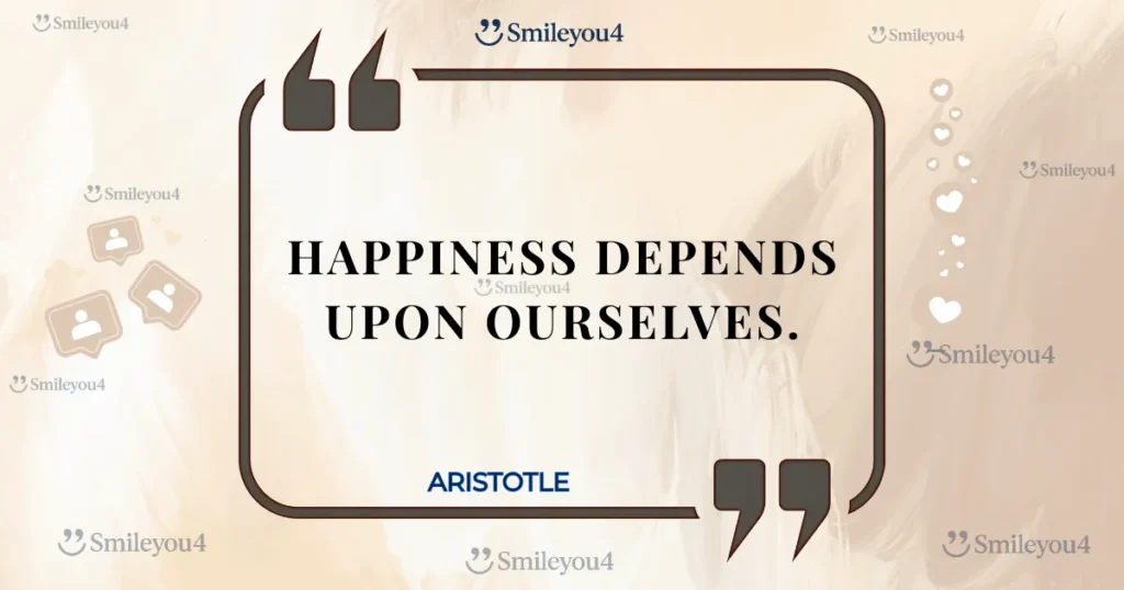 Timeless wisdom from the philosopher Aristotle: "Happiness depends upon ourselves." The text is displayed inside a stylized quote bubble on a soft, beige background.