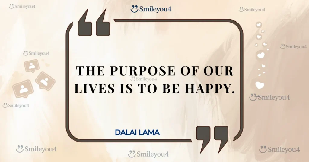 Inspirational quote from the Dalai Lama: "The purpose of our lives is to be happy." The text is displayed inside a stylized quote bubble on a soft, beige background.