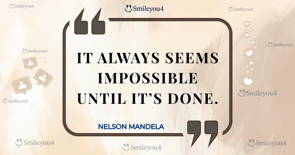 Iconic quote by Nelson Mandela: "It always seems impossible until it's done." displayed inside a stylized quote bubble on a soft, light-brown background.