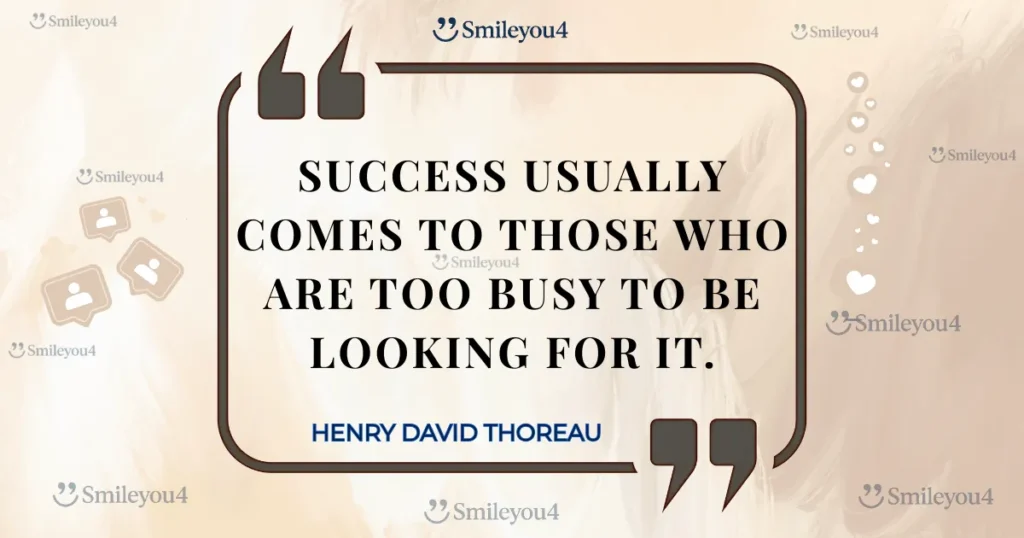 Quote by Henry David Thoreau: "Success usually comes to those who are too busy to be looking for it." displayed inside a stylized quote bubble on a light brown background