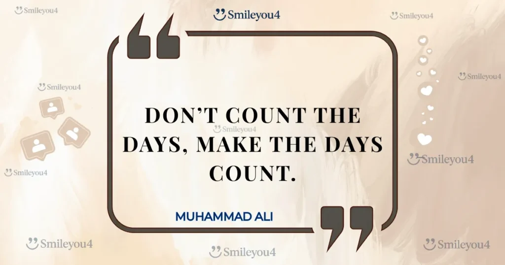 Iconic motivational quote from Muhammad Ali: "Don't count the days, make the days count." Text is displayed inside a stylized quote bubble on a beige background.